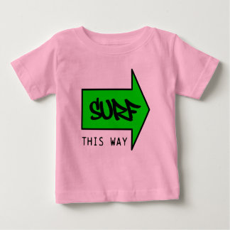 SURF THIS WAY BABY T-Shirt