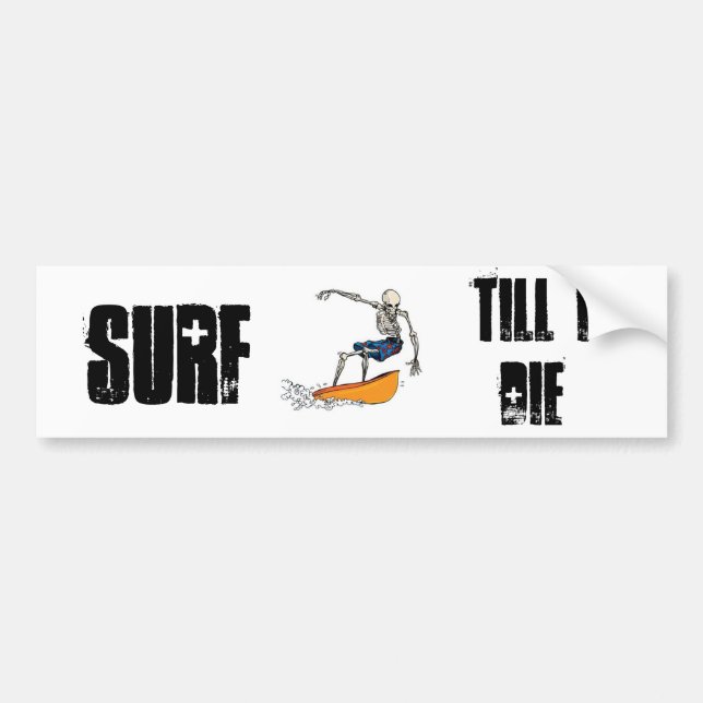 Surf, Till I Die Bumper Sticker (Front)