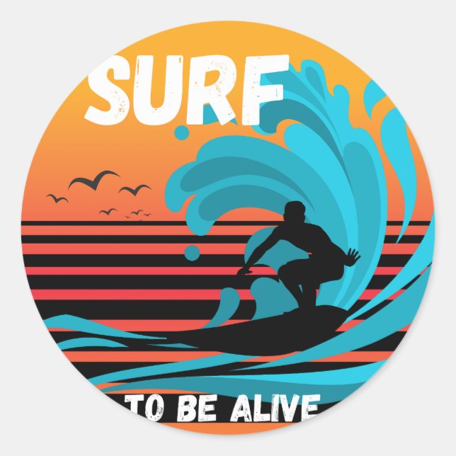 Surf To Be Alive Classic Round Sticker (Front)