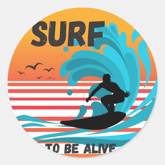 Surf To Be Alive Classic Round Sticker (Front)