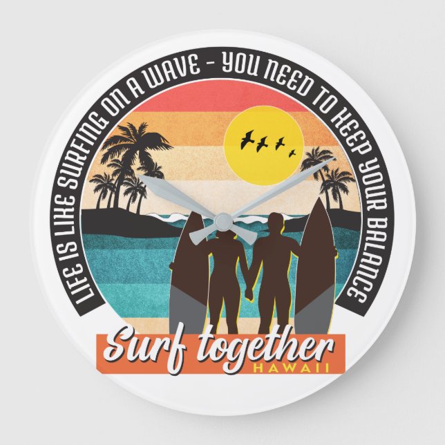 Surf together - Keep your balan Large Clock (Front)