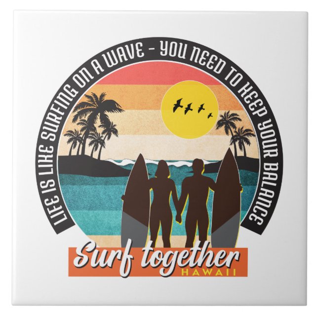 Surf together - Keep your balance  Ceramic Tile (Front)