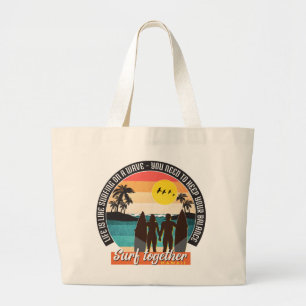 Surf together - Keep your balance Large Tote Bag