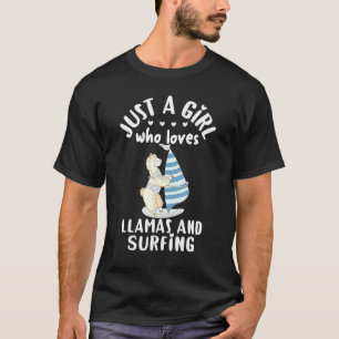Surfboard Llama Surfing Just A Girl Who Loves Llam T-Shirt