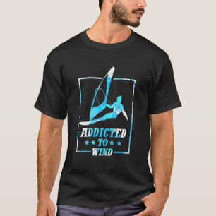 Surfer Addicted To Wind T-Shirt