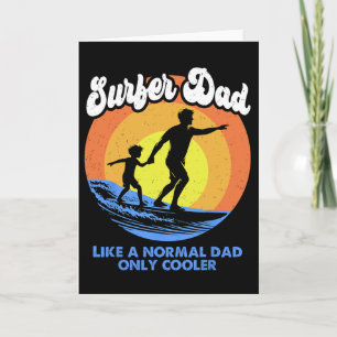 Surfer Dad Fathers Day Surfing Dad Surf Lover Papa Card
