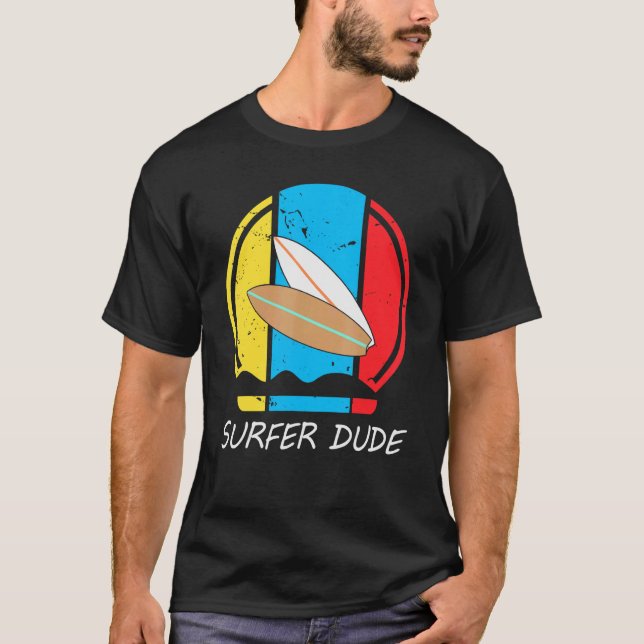 Surfer Dude Love To Surf T-Shirt (Front)