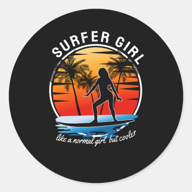 Surfer Girl Like a Normal Girl But Cooler Classic Round Sticker (Front)