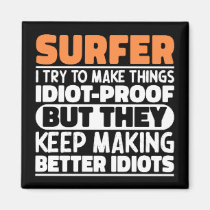 Surfer I Try To Make Things Funny Sayings Surfing Magnet