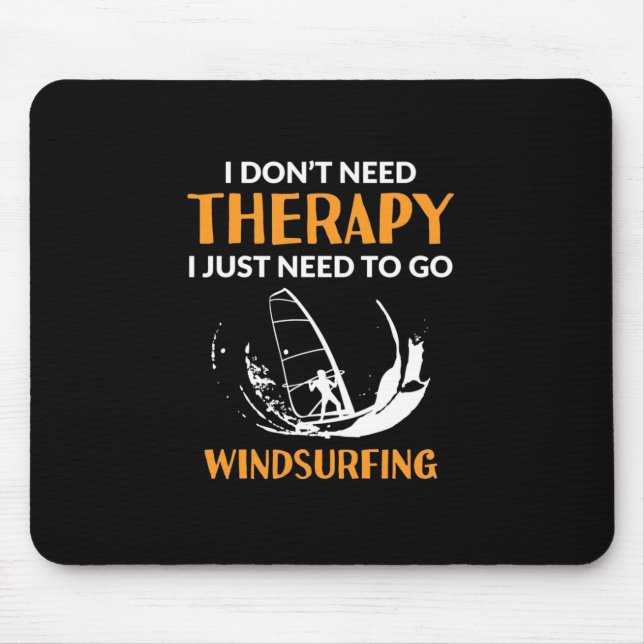 Surfer Just Need To Go Windsurfing Mouse Pad (Front)