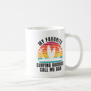 Surfer My Favorite Surfing Buddies Call Me Dad Ret Coffee Mug