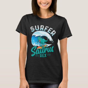 Surfer Saurus Rex Surfing Dinosaur Surf Dino Surfe T-Shirt