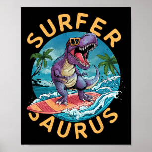 Surfer Saurus T-rex Dinosaurs Surfing Dino Rider  Poster