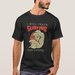 Surfer Teacher Surfrider Waves Surfboard Surfing T-Shirt