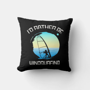 Surfer Would Rather Be Windsurfing Cushion