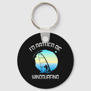 Surfer Would Rather Be Windsurfing Key Ring