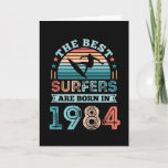 Surfers born 1984 40th Birthday surfing Gift Card<br><div class="desc">The Best Surfers are born in 1984. Ideal 40th Birthday Gift for a 40 years old surfing & surfboard enthusiast who loves to surf. Retro present for Men,  Women,  dad on Father's Day.</div>