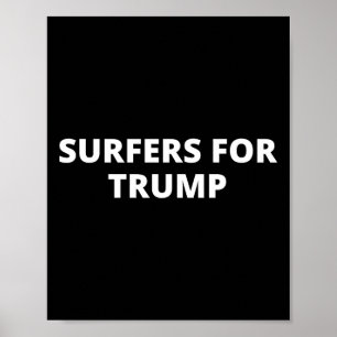 Surfers For Trump - Donald Trump Supporter Poster