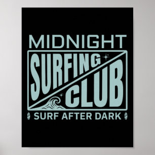 Surfers Midnight Surfing Club Surfer Life Poster