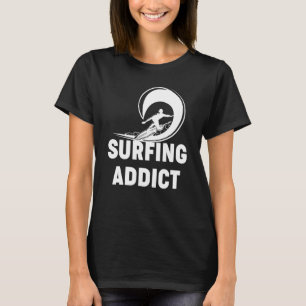 Surfing Addict Surfer Wave Hawaiian Beach Summer T-Shirt