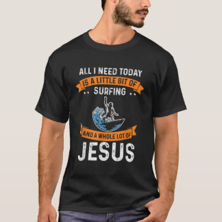 Surfing and Jesus Christian Sport Surfer Surfboard T-Shirt