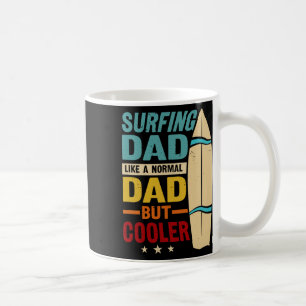 Surfing Dad Like A Normal Dad But Cooler Funny Fat Coffee Mug