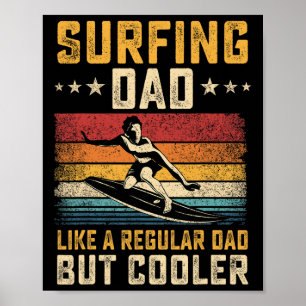 Surfing Dad Like Regular Dad But Cooler Father's D Poster