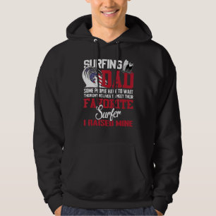 Surfing Dad Some People Have To Wait Their Entire Hoodie