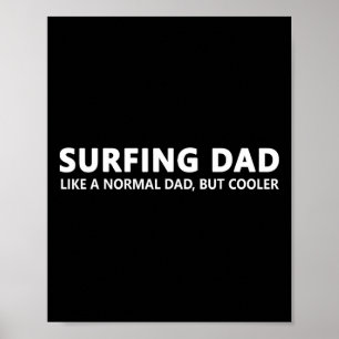 Surfing Dad Surfer Father Surf Dad Poster