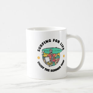 Surfing For Life Enjoy The Summer Time Funny Desig Coffee Mug
