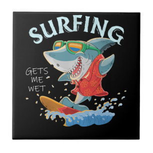 Surfing Gets Me Wet Funny Shark Gifts Ceramic Tile