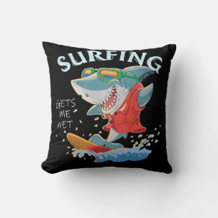 Surfing Gets Me Wet Funny Shark Gifts Cushion
