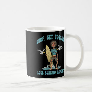 Surfing Humor Surf Get Tossed Lose Burrito Repeat Coffee Mug