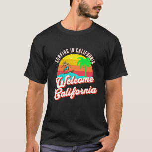 Surfing in California – Welcome California T-Shirt