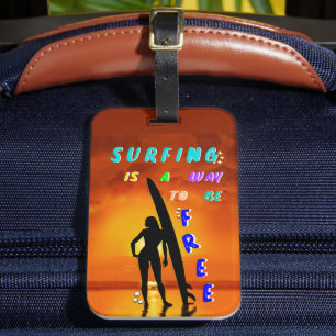 Surfing Is A Way To Be Free Luggage Tag
