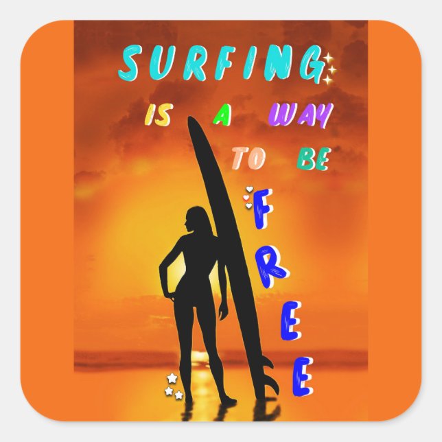 Surfing Is A Way To Be Free Square Sticker (Front)