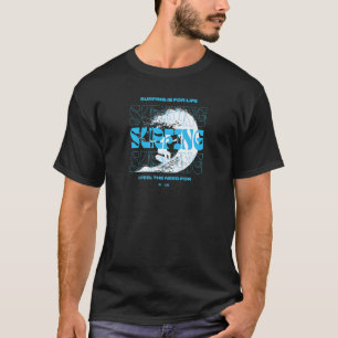 Surfing Is For Life Love Ocean Fishing Scuba Divin T-Shirt