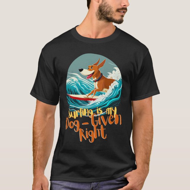 "Surfing is my dog-given right" Beach T-shirt (Front)