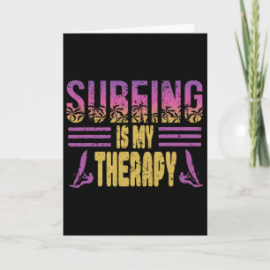 Surfing Is My Therapy Design For A Surf Windsurfer Card