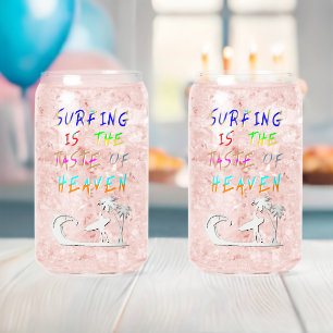Surfing Is The Taste Of Heaven Can Glass