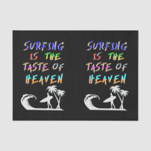 Surfing Is The Taste Of Heaven Tissue Paper