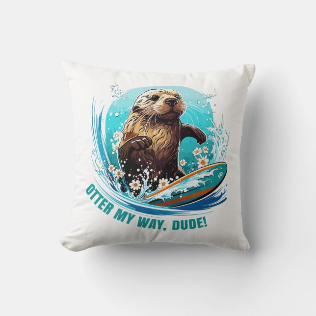 Surfing Otter 841 Otter My Way Dude California Ott Cushion (Front)