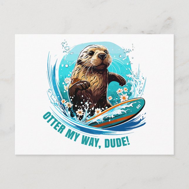 Surfing Otter 841 Otter My Way Dude California Ott Postcard (Front)