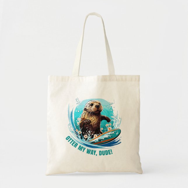 Surfing Otter 841 Otter My Way Dude California Ott Tote Bag (Front)