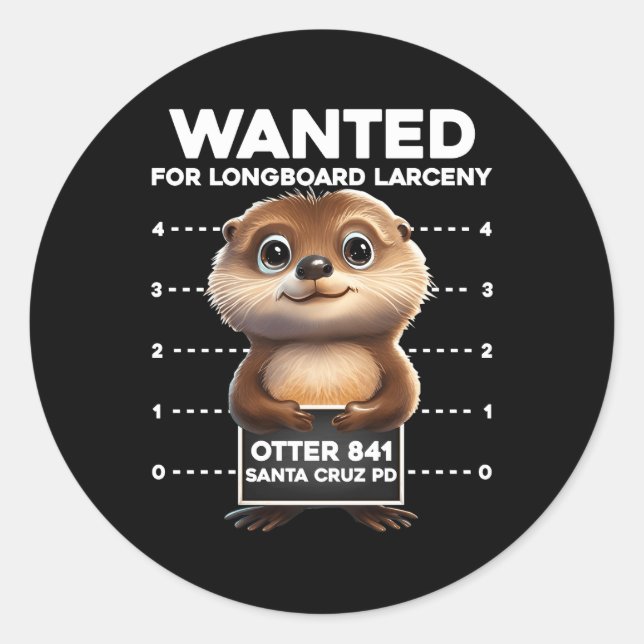 Surfing Otter 841 Wanted for Long Board Larceny Fu Classic Round Sticker (Front)