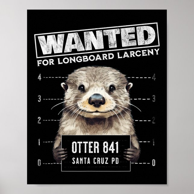Surfing Otter 841 Wanted For Long Board Larceny Fu Poster (Front)