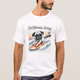 Surfing Pug California Living T-Shirt