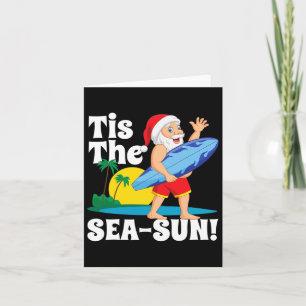 Surfing Santa Tis The Sea-sun Christmas In July Su Card