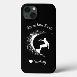 Surfing Sea Waves This Is How I Roll Beach Vacay iPhone 13 Case