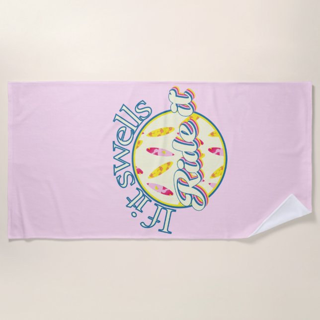 Surfing summer if it swells ride it beach towel (Front)
